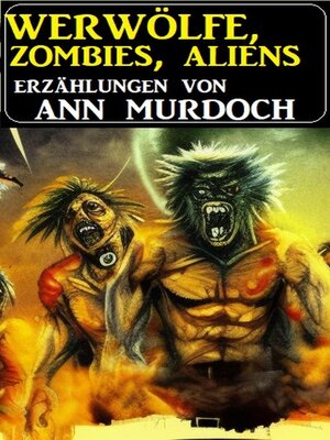 cover image of Werwölfe, Zombies, Aliens